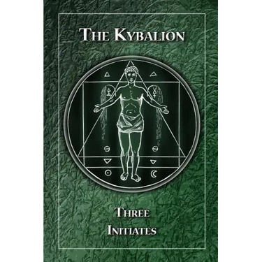 The Kybalion: A Study of the Hermetic Philosophy of Ancient Egypt and Greece