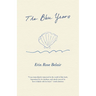 The Blue Years: A Lyrical Essay by