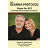 The Deanna Protocol(R): Hope For ALS and other Neurological Conditions