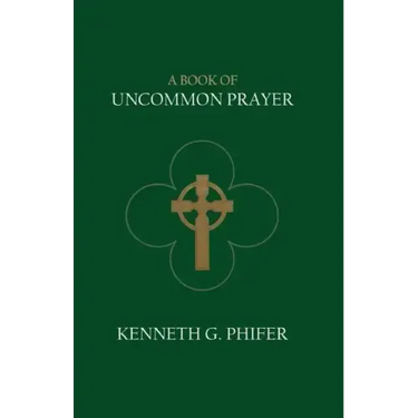 A Book of Uncommon Prayer