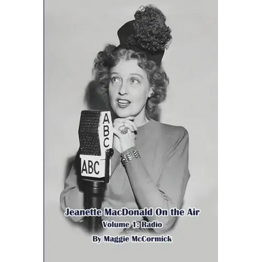 Jeanette MacDonald On the Air, Volume 1: Radio