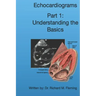 Echocardiograms - Part 1: Understanding the Basics.