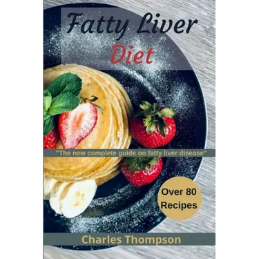 Fatty liver diet: the new complete guide on fatty liver disease. More than 80 recipes for fatty liver, managing eczema and psoriasis.