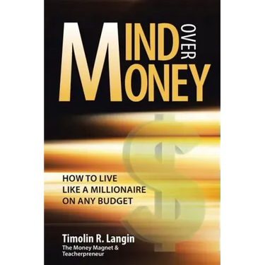 Mind Over Money: How to Live like a Millionaire on ANY Budget