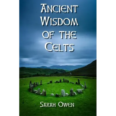 The Ancient Wisdom of the Celts