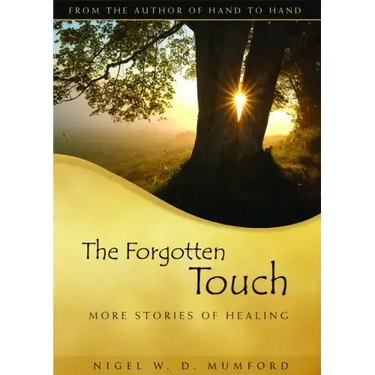 The Forgotten Touch: More Stories of Healing