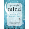 Goodnight Mind: Turn Off Your Noisy Thoughts and Get a Good Night's Sleep