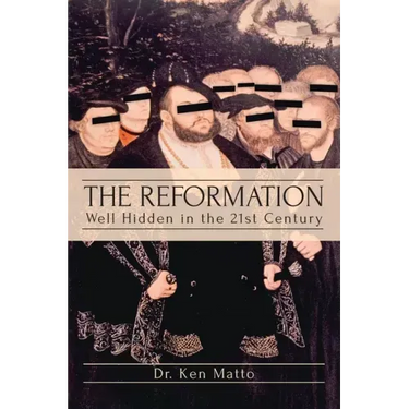 The Reformation: Well Hidden in the 21st Century