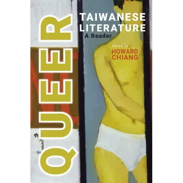 Queer Taiwanese Literature: A Reader