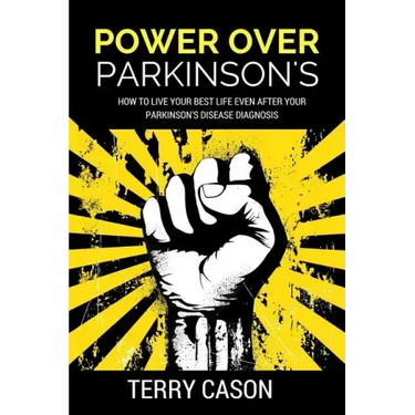 Power Over Parkinson's: How to Live Your Best Life Even After Your Parkinson's Disease Diagnosis