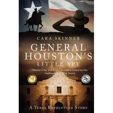 General Houston's Little Spy: A Texas Revolution Story