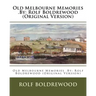 Old Melbourne Memories .By: Rolf Boldrewood (Original Version)