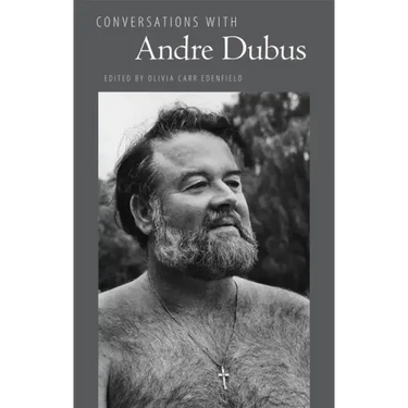 Conversations with Andre Dubus