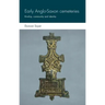 Early Anglo-Saxon Cemeteries: Kinship, Community and Identity