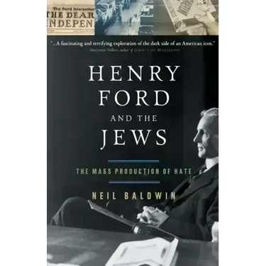 Henry Ford and the Jews: The Mass Production of Hate