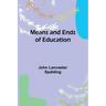 Means and Ends of Education