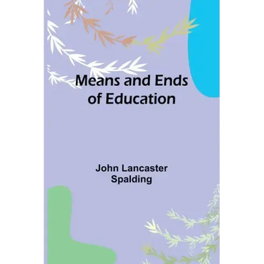 Means and Ends of Education