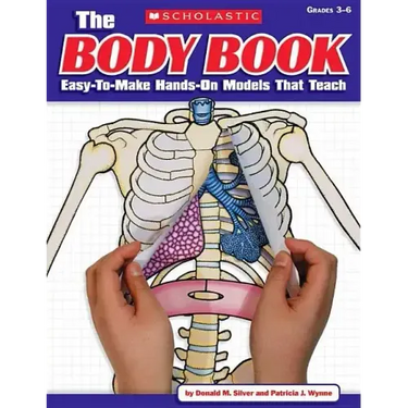 The the Body Book: Easy-To-Make Hands-On Models That Teach