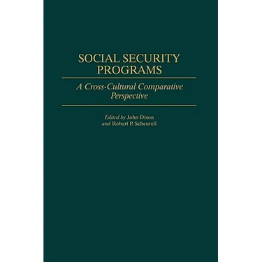 Social Security Programs: A Cross-Cultural Comparative Perspective