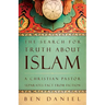 The Search for Truth about Islam: A Christian Pastor Separates Fact from Fiction
