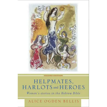 Helpmates, Harlots, and Heroes, Second Edition: Women's Stories in the Hebrew Bible