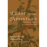 Least of the Apostles: Paul and His Legacies in Earliest Christianity