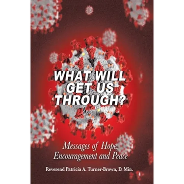 What Will Get Us Through?: Messages of Hope, Encouragement, and Peace
