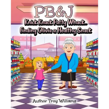 Pb&j: Knick Knack Patty Whack... Finding Olivia a Healthy Snack