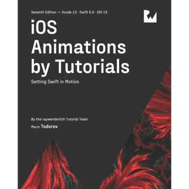 iOS Animations by Tutorials (Seventh Edition): Setting Swift in Motion