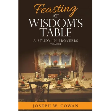 Feasting at Wisdom's Table: A Study in Proverbs