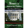 Money in American Politics: The First 200 Years