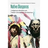 Native Diasporas: Indigenous Identities and Settler Colonialism in the Americas