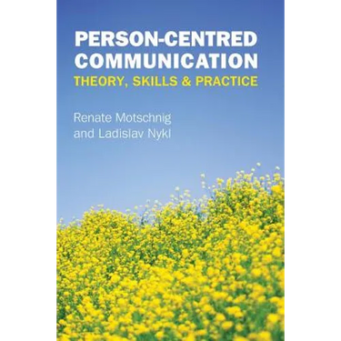 Person-Centred Communication: Theory, Skills and Practice