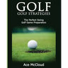 Golf: Golf Strategies: The Perfect Swing: Golf Game Preparation
