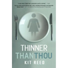 Thinner Than Thou