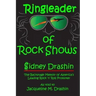 Ringleader of Rock Shows: Backstage Memoir of America's leading Rock 'n' Roll Promoter