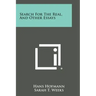 Search For The Real, And Other Essays