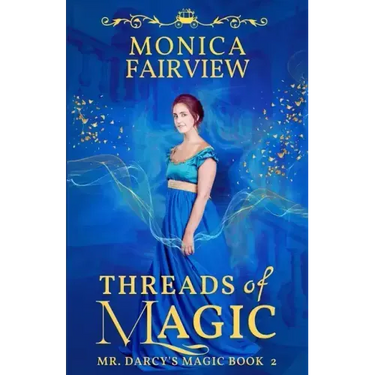 Threads of Magic: A Pride and Prejudice Variation