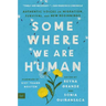 Somewhere We Are Human: Authentic Voices on Migration, Survival, and New Beginnings