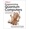 Programming Quantum Computers: Essential Algorithms and Code Samples