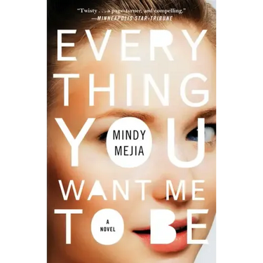 Everything You Want Me to Be