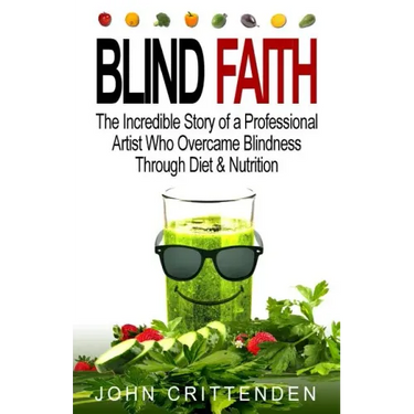 Blind Faith: Reverse Macular Degeneration Thru Diet & Nutrition