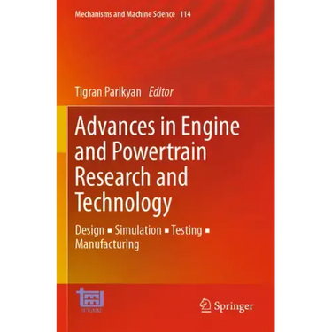 Advances in Engine and Powertrain Research and Technology: Design ▪ Simulation ▪ Testing ▪ Manufacturing
