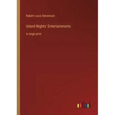 Island Nights' Entertainments: in large print
