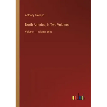 North America; In Two Volumes: Volume 1 - in large print