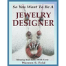 So You Want To Be A Jewelry Designer: Merging Your Voice With Form