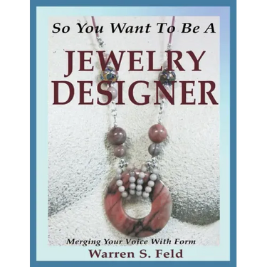 So You Want To Be A Jewelry Designer: Merging Your Voice With Form