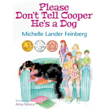 Please Don't Tell Cooper He's a Dog, Book 1 of the Cooper the Dog series (Mom's Choice Award Recipient-Gold)