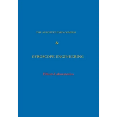 The Anschutz Gyro-Compass and Gyroscope Engineering