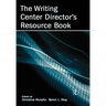 The Writing Center Director's Resource Book